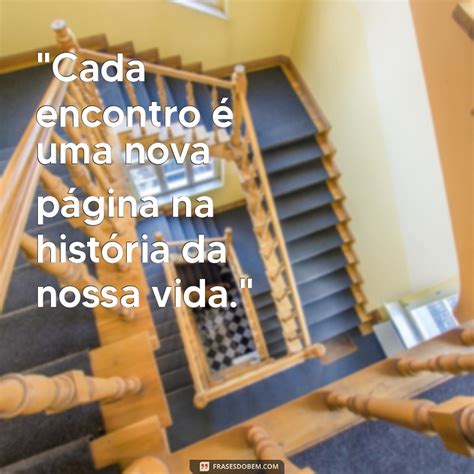 Frases Inspiradoras para Conhecer Novas Pessoas e。